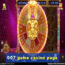 007 game casino paga